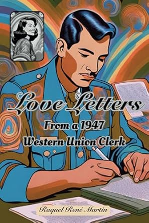 love letters from a 1947 las vegas western union clerk  raquel rene martin b0cr7prms3, 979-8873384457