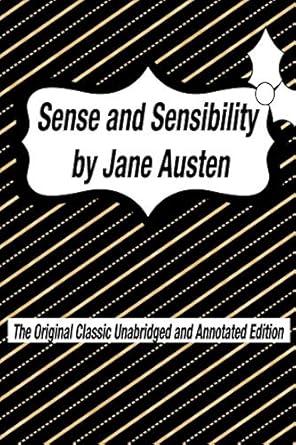 sense and sensibility by jane austen the original classic unabridged and   the complete novel of jane austen