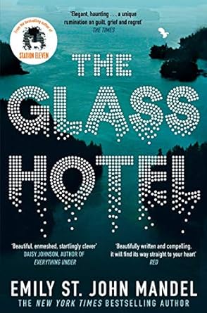 the glass hotel  emily st john mandel 1509882839, 978-1509882830