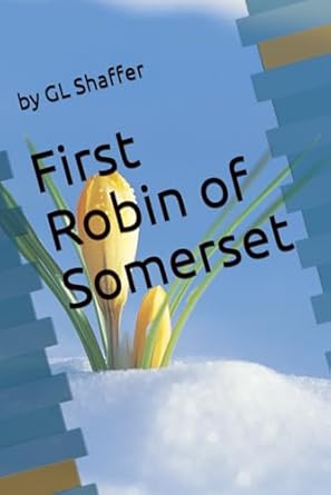 first robin of somerset  gl shaffer b0cnp4brzr, 979-8868210594