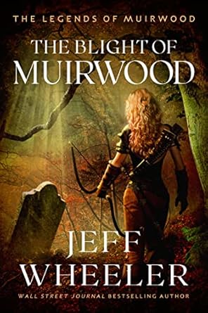 the blight of muirwood  jeff wheeler 1612187013, 978-1612187013