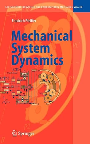 mechanical system dynamics 2008th edition friedrich pfeiffer b00bdk36qg