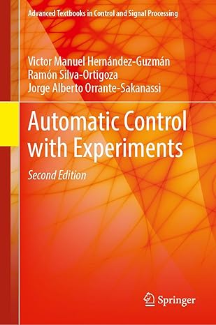 automatic control with experiments 2nd edition victor manuel hernandez guzman ,ramon silva ortigoza ,jorge