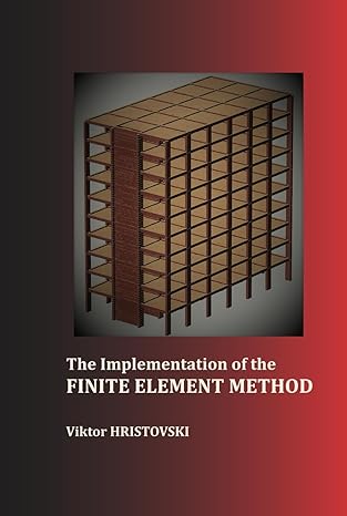 the implementation of the finite element method 1st edition viktor hristovski b0dggn3b5w, 979-8338570098