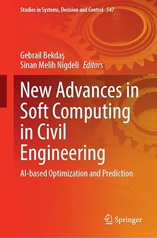 new advances in soft computing in civil engineering ai based optimization and prediction 2024th edition