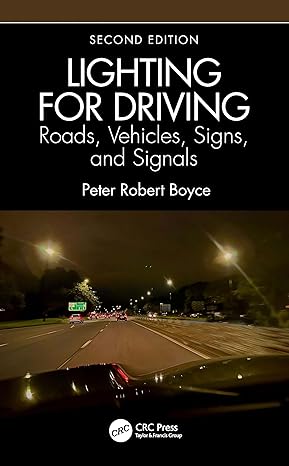 lighting for driving roads vehicles signs and signals   roads vehicles signs and signals 2nd edition peter