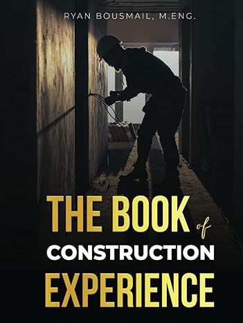 the book of construction experience 1st edition ryan bousmail b0ddtj52bw, 979-8336317145