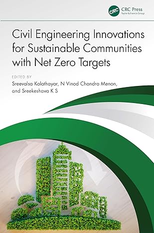 civil engineering innovations for sustainable communities with net zero targets 1st edition sreevalsa