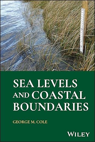 sea levels and coastal boundaries a practical guide to sea levels and boundaries for engineers and surveyors