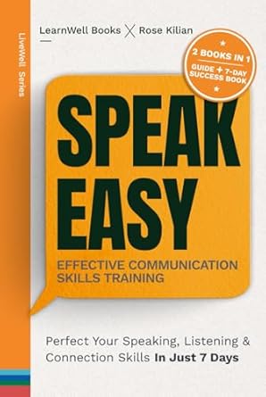 speak easy effective communication skills training perfect your speaking listening and connection skills in