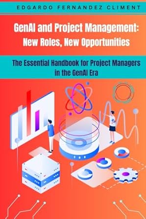 genai and project management new roles new opportunities the essential handbook for project managers in the