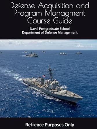 defense acquisition and program managment course guide naval postgraduate school department of defense