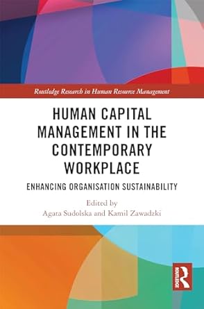 human capital management in the contemporary workplace 1st edition agata sudolska ,kamil zawadzki 1032673257,