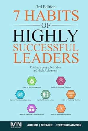 the 7 habits of highly successful leaders the indispensable habits of high achievers 1st edition moe nawaz