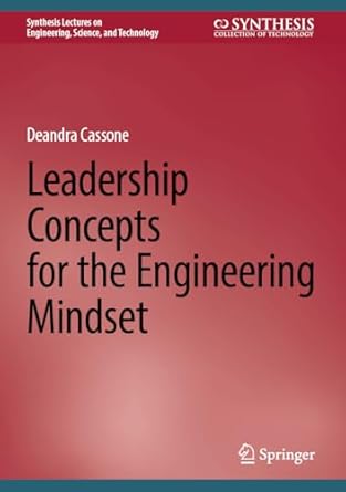 leadership concepts for the engineering mindset 1st edition deandra cassone 3031677978, 978-3031677977