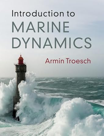 introduction to marine dynamics 1st edition armin w troesch 1009418092, 978-1009418096