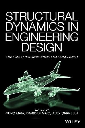 structural dynamics in engineering design 1st edition nuno m m maia ,dario di maio ,alex carrella 1118770706,