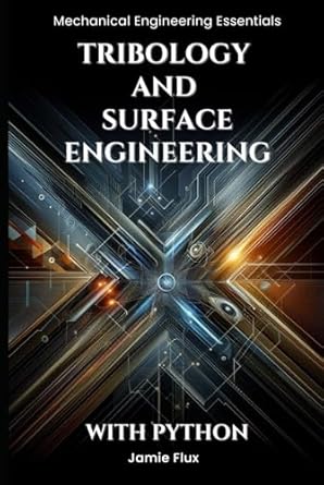 tribology and surface engineering 1st edition jamie flux b0dglzkfkw, 979-8338838679