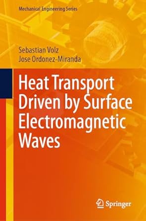 heat transport driven by surface electromagnetic waves 2024th edition sebastian volz ,jose ordonez miranda