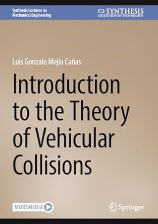 introduction to the theory of vehicular collisions 1st edition luis gonzalo mejia canas 3031623541,