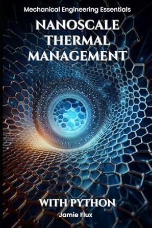 nanoscale thermal management 1st edition jamie flux b0dgrryc57, 979-8338939390