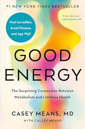 casey means bestselling book good energy the surprising connection between metabolism and limitless health