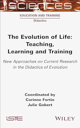 the evolution of life teaching learning and training new approaches on current research in the didactics of