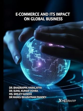 e commerce and its impact on global business 1st edition bhadrappa haralayya ,sunil kumar vohra ,smiley