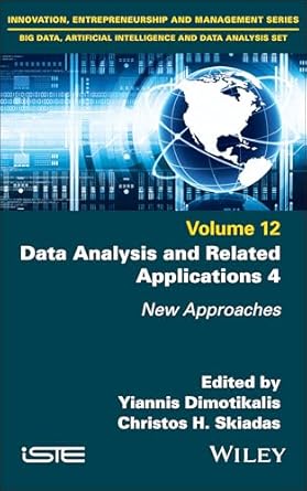 data analysis and related applications 4 new approaches 1st edition yiannis dimotikalis ,christos h skiadas