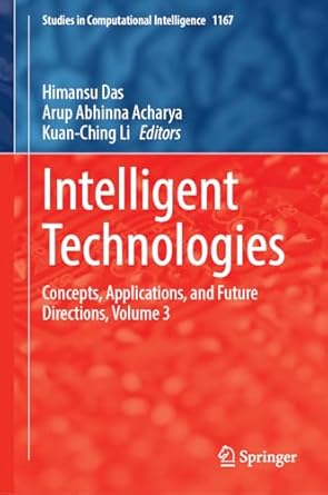 intelligent technologies concepts applications and future directions volume 3 2024th edition himansu das