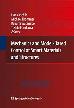 mechanics and model based control of smart materials and structures 1st edition hans irschik ,michael krommer