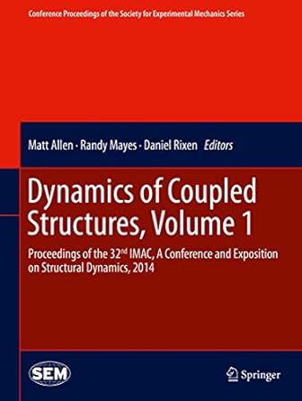 dynamics of coupled structures volume 1 proceedings of the 32nd imac a conference and exposition on