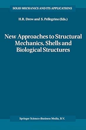 new approaches to structural mechanics shells and biological structures 1st edition horace r drew ,sergio