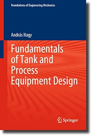 fundamentals of tank and process equipment design 2023rd edition andras nagy 3031312252, 978-3031312250