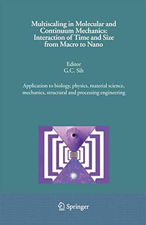 multiscaling in molecular and continuum mechanics interaction of time and size from macro to nano application