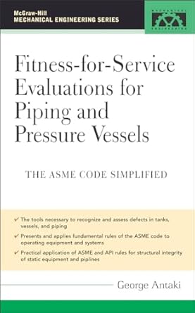 fitness for service evaluations for piping and pressure vessels asme code simplified 1st edition george