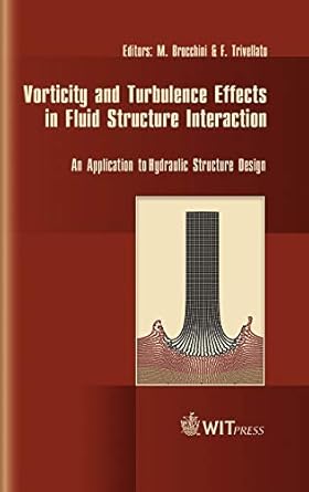 vorticity and turbulence effects in fluid structure interactions an application to hydraulic structure design