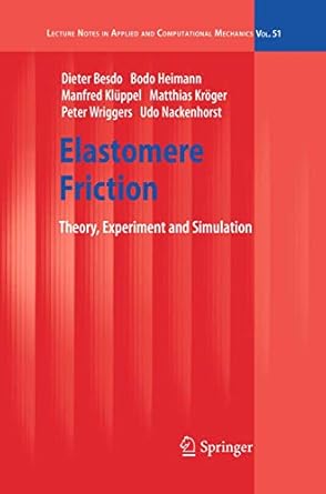 elastomere friction theory experiment and simulation 2010th edition dieter besdo ,bodo heimann ,manfred