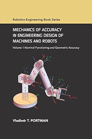 mechanics of accuracy in engineering design of machines and robots volume i nominal functioning and geometric