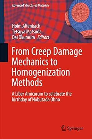 from creep damage mechanics to homogenization methods a liber amicorum to celebrate the birthday of nobutada