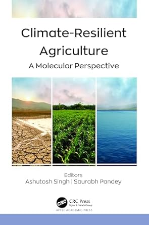 climate resilient agriculture a molecular perspective 1st edition ashutosh singh ,saurabh pandey 1774915065,