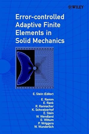 error controlled adaptive finite elements in solid mechanics 1st edition ekkehard ramm ,e rank ,r rannacher