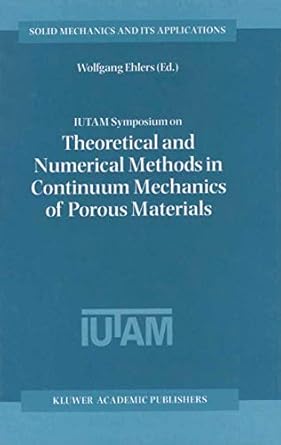 iutam symposium on theoretical and numerical methods in continuum mechanics of porous materials 2001st