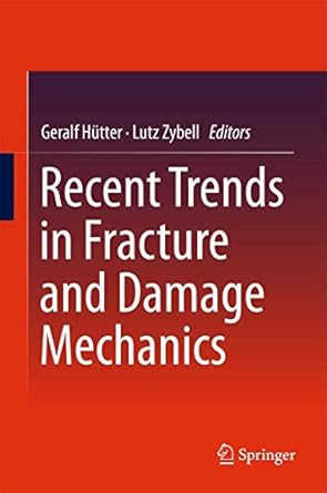 recent trends in fracture and damage mechanics 1st edition geralf hutter ,lutz zybell 3319214667,