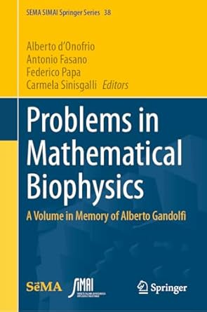 problems in mathematical biophysics a volume in memory of alberto gandolfi 2024th edition alberto d'onofrio