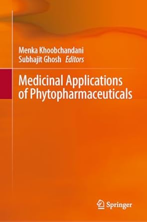 medicinal applications of phytopharmaceuticals 2024th edition menka khoobchandani ,subhajit ghosh 3031636767,