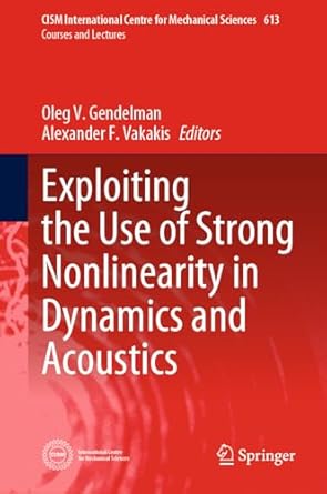 exploiting the use of strong nonlinearity in dynamics and acoustics 2024th edition oleg v gendelman