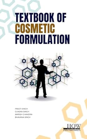 textbook of cosmetic formulation 1st edition preeti singh ,gunjan singh ,amrish chandra 9360098663,