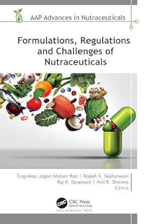 formulations regulations and challenges of nutraceuticals 1st edition tingirikari jagan mohan rao ,rajesh k