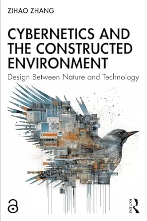 cybernetics and the constructed environment 1st edition zihao zhang 1032341742, 978-1032341743